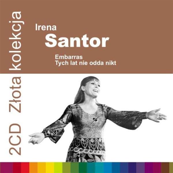 CD - Santor Irena - Embarras / Tych lat nie odda nikt 2CD, złota kolekcja