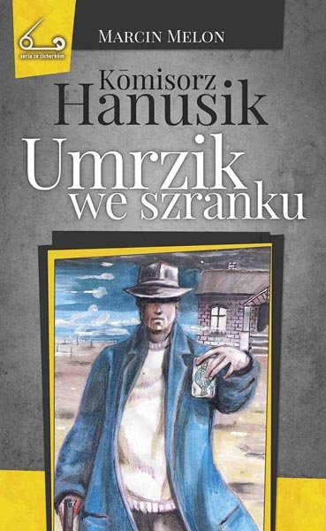 Buch/książka - Komisorz Hanusik we szranku - Marcin Melon