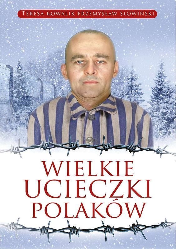 Buch/książka - Wielkie ucieczki Polaków - Teresa Kowalik, Przemysław Słowiński