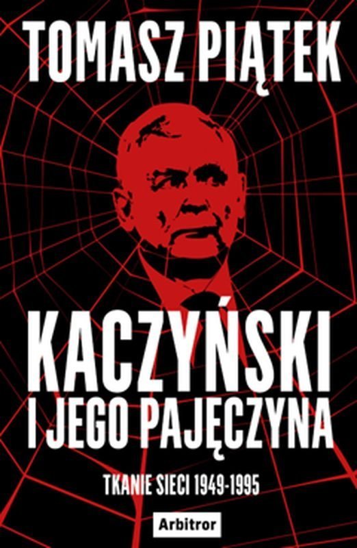 Buch/książka - Kaczyński i jego pajęczyna. Tkanie sieci 1949-1995 - Tomasz Piątek