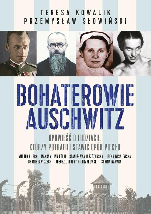 Buch/książka - Bohaterowie Auschwitz - Teresa Kowalik, Przemysław Słowiński